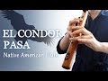 El Condor Pasa / Native American flute