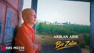 Arıkan Arık - Bir Zalim