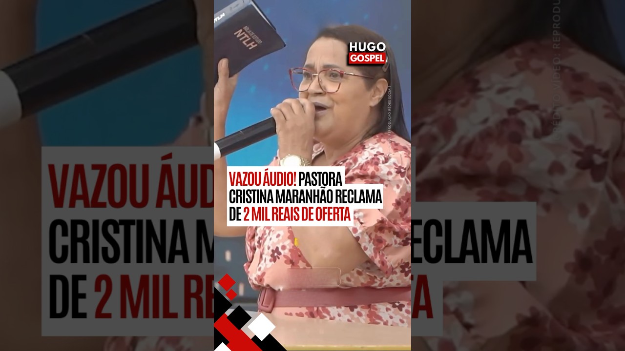 VAZOU ÁUDIO! PASTORA CRISTINA MARANHÃO RECLAMA DE 2 MIL REAIS DE OFERTA #pastora #cristinamaranhão