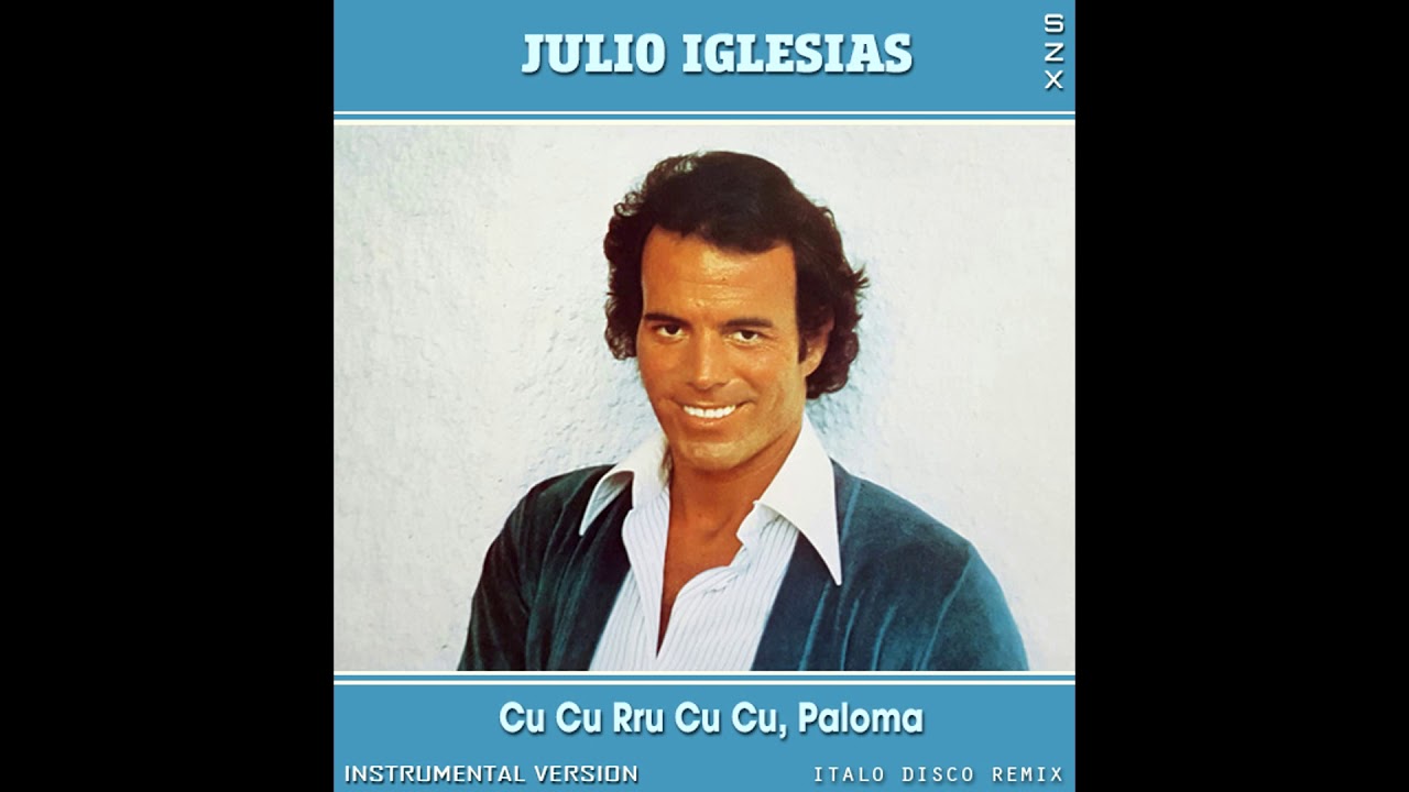 Julio Iglesias Cu Cu Rru Cu Cu Paloma