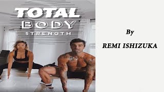 Total Body Strength by REMI ISHIZUKA