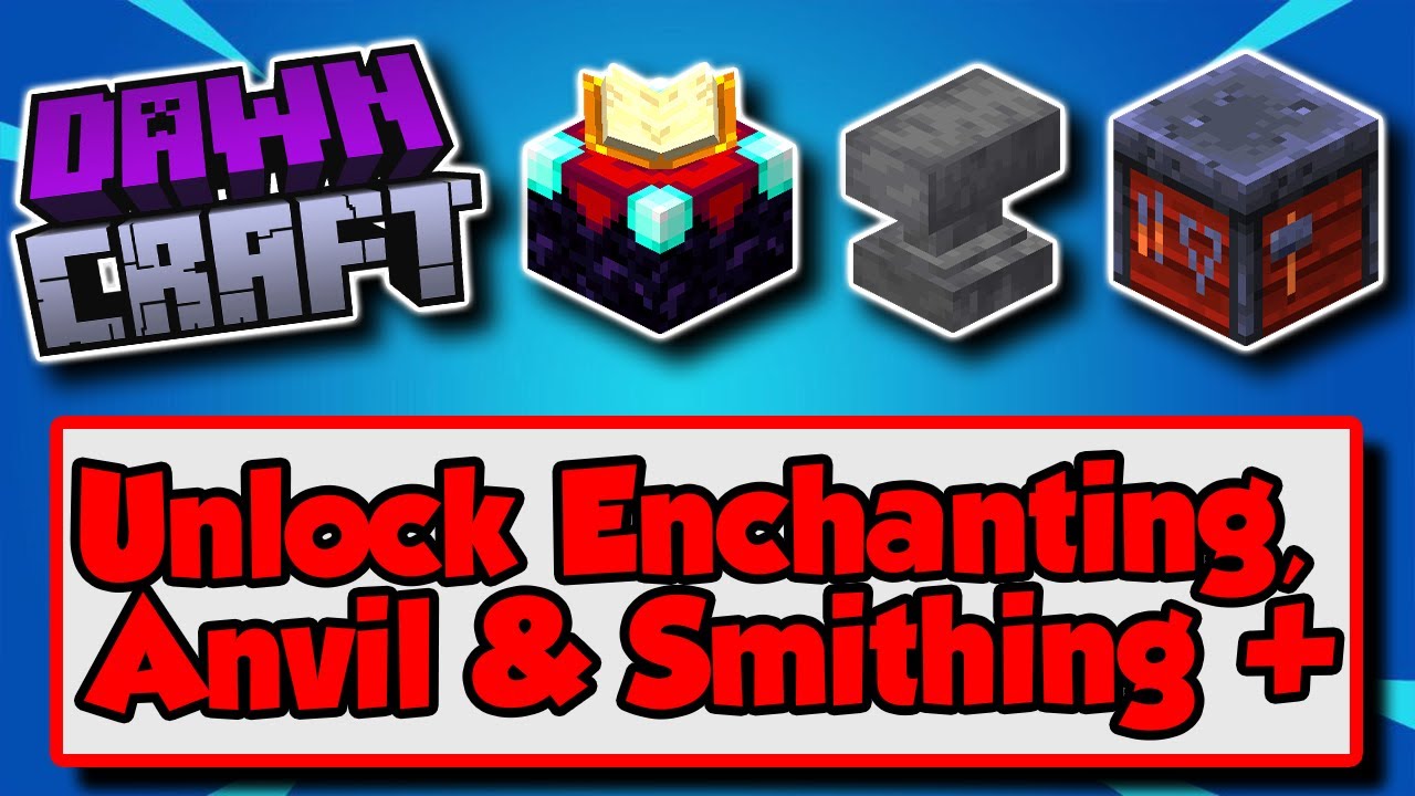 Ready go to ... https://youtu.be/D19SYtP0KgE [ DawnCraft How to Unlock Enchanting Table, Anvil, Smithing Table, Etc.]