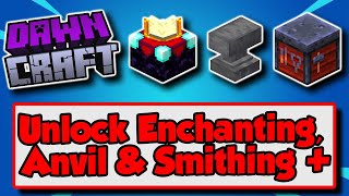DawnCraft How to Unlock Enchanting Table, Anvil, Smithing Table, Etc.