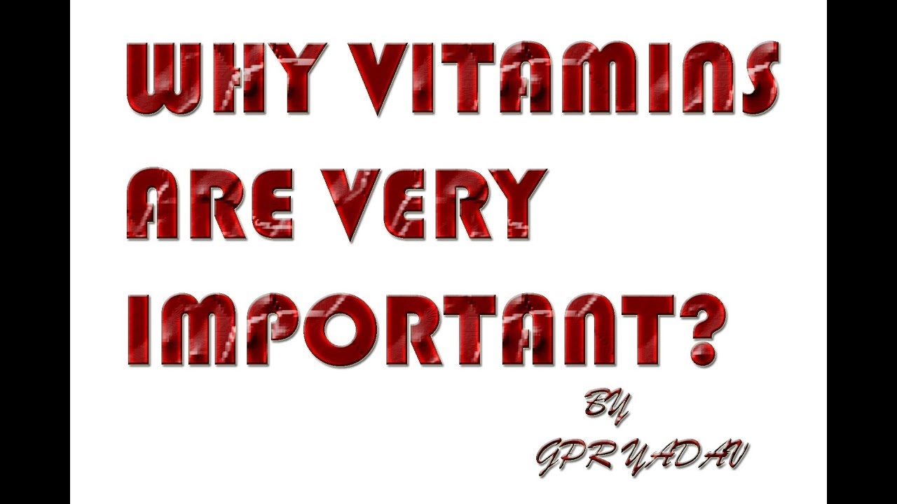 why vitamins are very important? YouTube