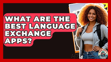 What Are The Best Language Exchange Apps? - Travel With A Backpack