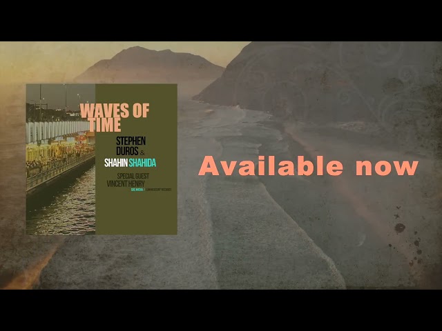 Stephen Duros & Shahin Shahida - NEW RELEASE