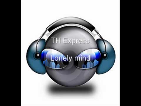 T.H. Express — TH Express - Lonely mind (album version) (HQ)