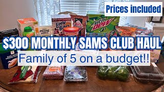 $300 MONTHLY SAMS CLUB HAUL | With Prices!