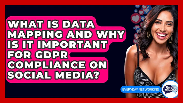 What Is Data Mapping And Why Is It Important For GDPR Compliance On Social Media?