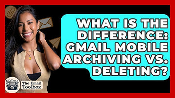 What Is The Difference: Gmail Mobile Archiving Vs. Deleting? - TheEmailToolbox.com