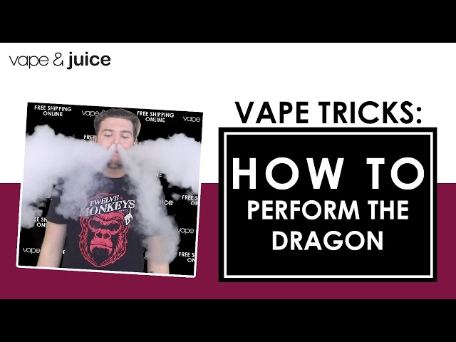 How To Perform The Dragon Tutorial I Vape & Juice