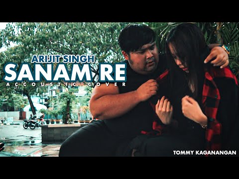 sanam re - Arijit Singh cover Tommy Kaganangan