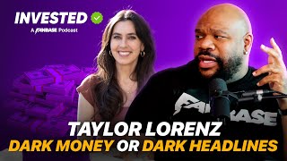 Taylor Lorenz   Dark Money or Dark Headlines