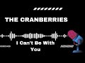 SimplySing Karaoke - The Cranberries: I Can't be With You