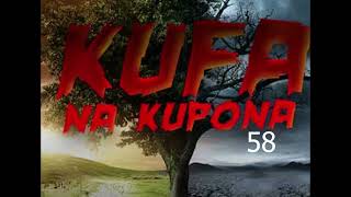 Kufa Kupona Episode 58
