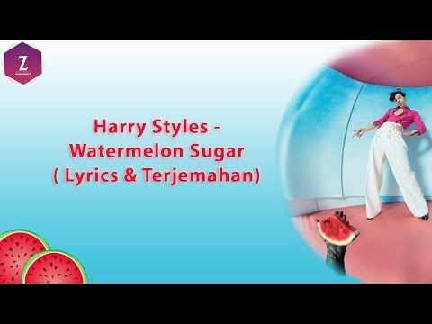 harry-style---watermelon-sugar-(-lyrics-dan-terjemahan)