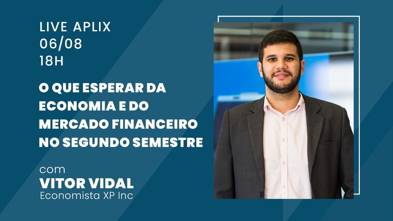 Live Aplix com Vitor Vidal | O que esperar da Economia e do Mercado Financeiro no segundo semestre.
