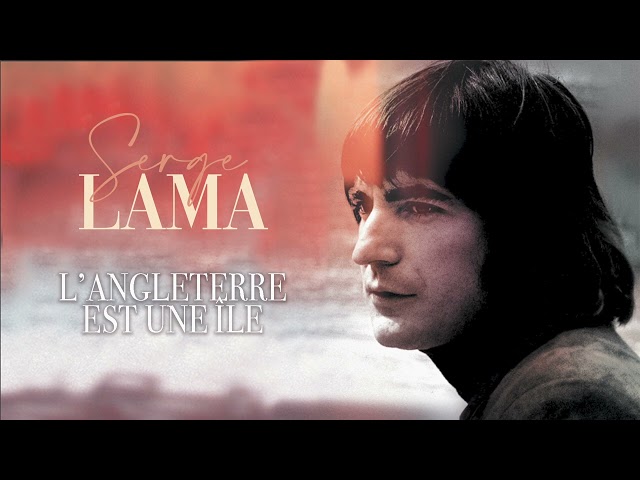 Serge Lama - L'Angleterre est une île (Inédit Audio Officiel)