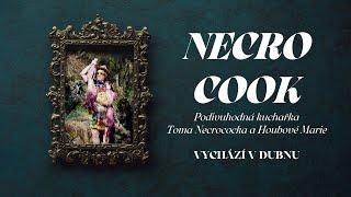 NECRO COOK: Podivuhodná kuchařka Toma Necrococka & Houbové Marie (teaser)