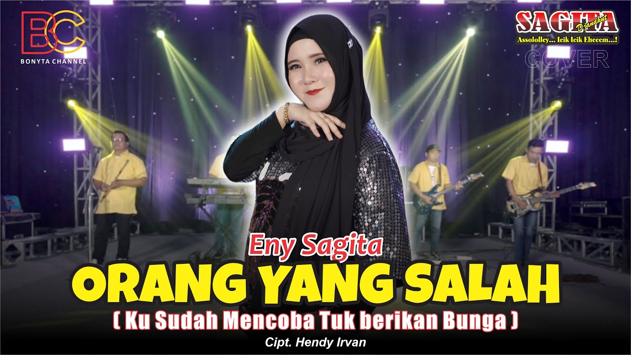 ENY SAGITA - ORANG YANG SALAH -  KUSUDAH MENCOBA TUK BERIKAN BUNGA  | COVER LUVIA BAND