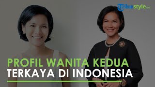 Profil Arini Subianto, Penerus Keluarga Benny Subianto yang Jadi Wanita Kedua Terkaya di Indonesia