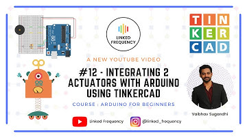 Integrating 2 actuators with Arduino using Tinkercad #E12 | Vaibhav Sugandhi