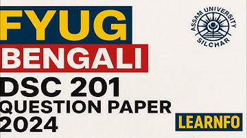 FYUG BENGALI DSC 201 QUESTION PAPER 2024 | ASSAM UNIVERSITY SILCHAR | LEARNFO