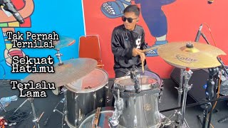 Tak Pernah Ternilai - Sekuat Hatimu - Terlalu Lama || Drum Cam Live at Banten Creative Fest