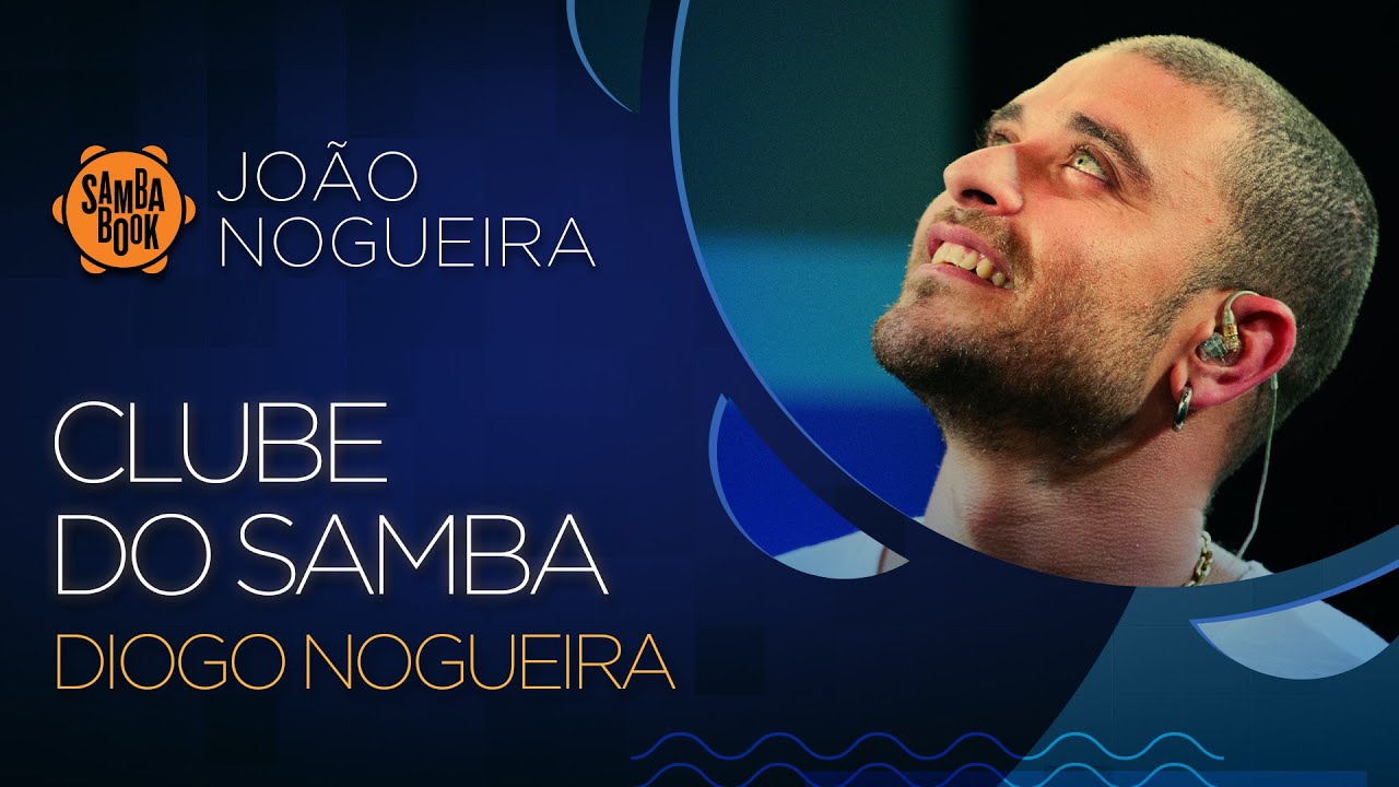 Clube do Samba - Diogo Nogueira e Convidados (Sambabook João Nogueira)