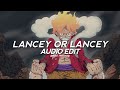 lancey or lancey - lancey foux [edit audio]