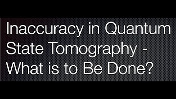 Inaccuracy in Quantum State Tomography - What is to Be Done?