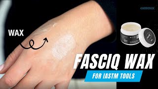 Wax FASCIQ for IASTM tools (myofascial technique)