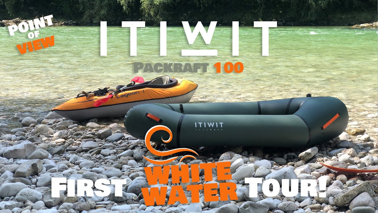 Decathlon Pack Raft Decathlon - ITIWIT Packraft 100 - First WHITE WATER Tour: Traun - Point ...