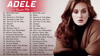 Adele Greatest Hits Full Album 2021 - Hello, Someone Like You, Rolling In The Deep, Send My Love