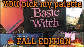 YOU pick my palette 🍁Fall Edition 🍁