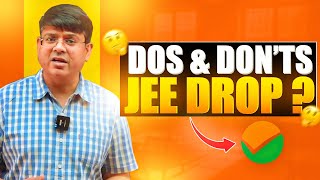 Drop for JEE 2025? | Drop v/s NO Drop!|Deciding on a Second Attempt❓ | Tips for Excelling |ALK Sir