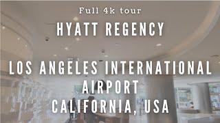 Hyatt Regency | Los Angeles International Airport | Full 4k Tour*