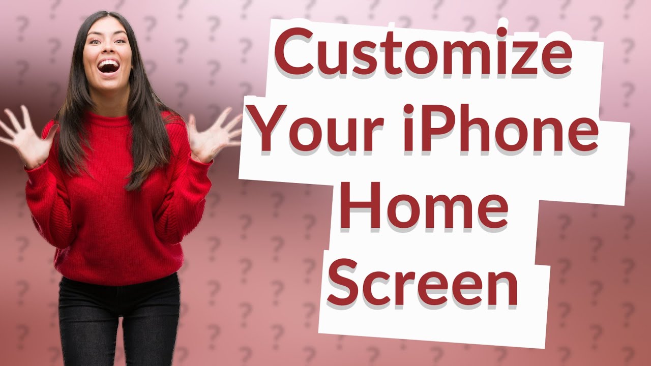 Can You Customize IPhone Home Screen YouTube