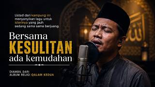 Download lagu Bersama Kesulitan Ada Kemudahan | Terinspirasi Surah Al-Insyirah | Qalam Single Hits