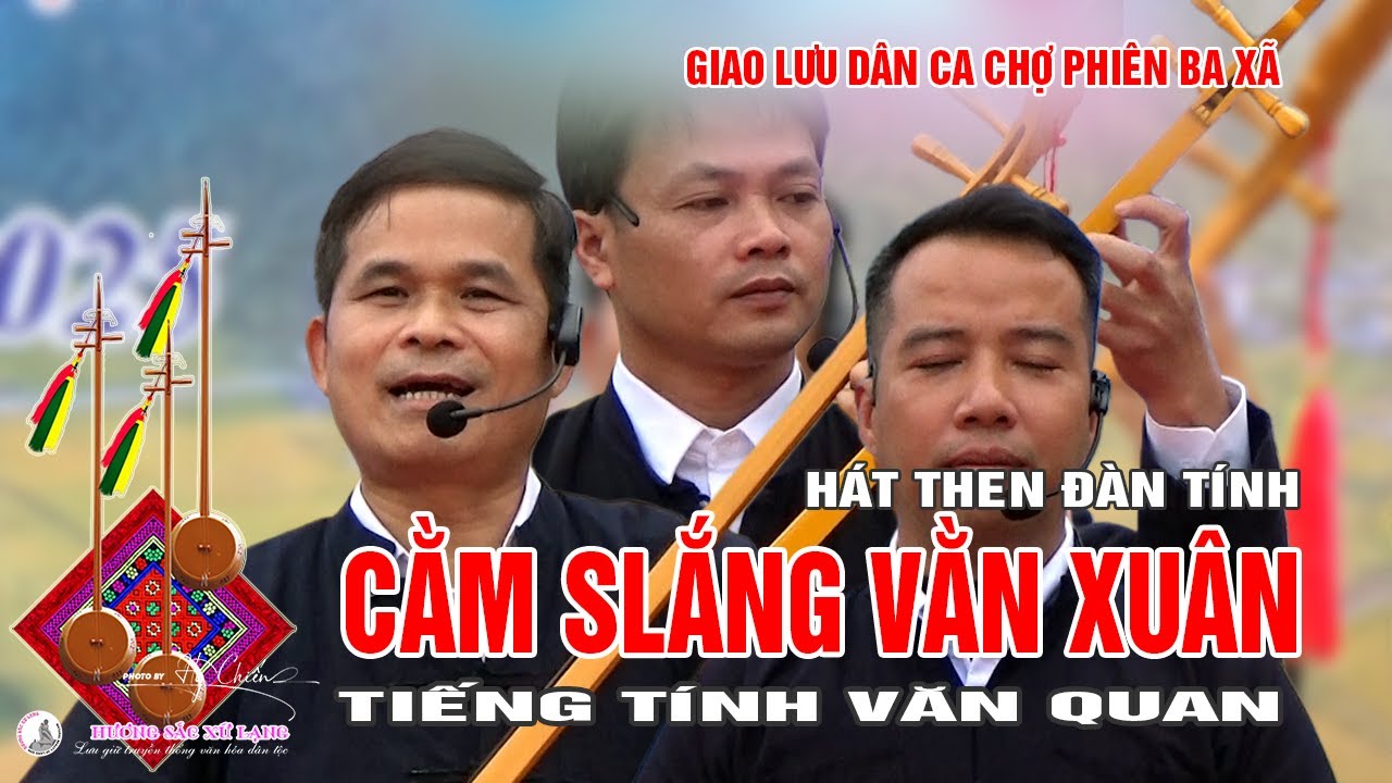 Cằm slắng vằn xuân ! Lời nhắn ngày xuân qua tiếng Then đàn tính Văn Quan .