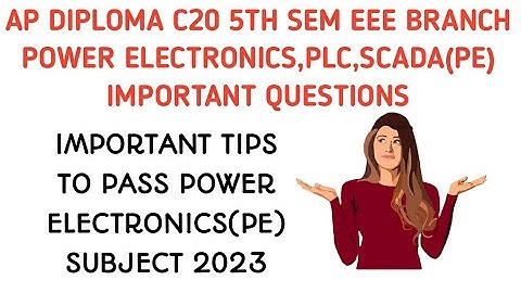ap diploma c20 eee branch power electronics and scada important questions| tips to pass peplc,scada