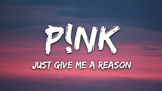 Download lagu P!nk - Just Give Me A Reason Mp3 Video Mp4