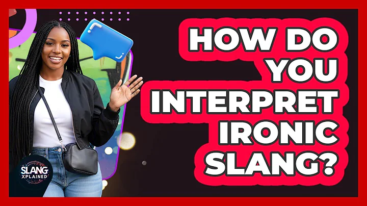 How Do You Interpret Ironic Slang?