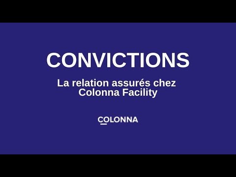 Convictions #3 : La relation assurés chez Colonna Facility