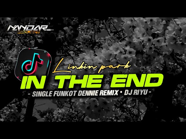Funkot IN THE END Linkin park || By Dennie remix - Viral Tiktok #newstyle2024 class=