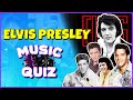 Elvis Presley Quiz