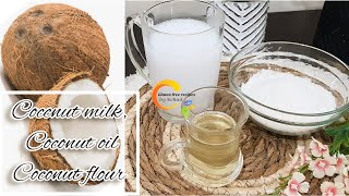 حليب جوز الهند و زيت جوز الهند و دقيق جوز الهند فى البيت باسهل طريقه coconut milk,  flour and oil