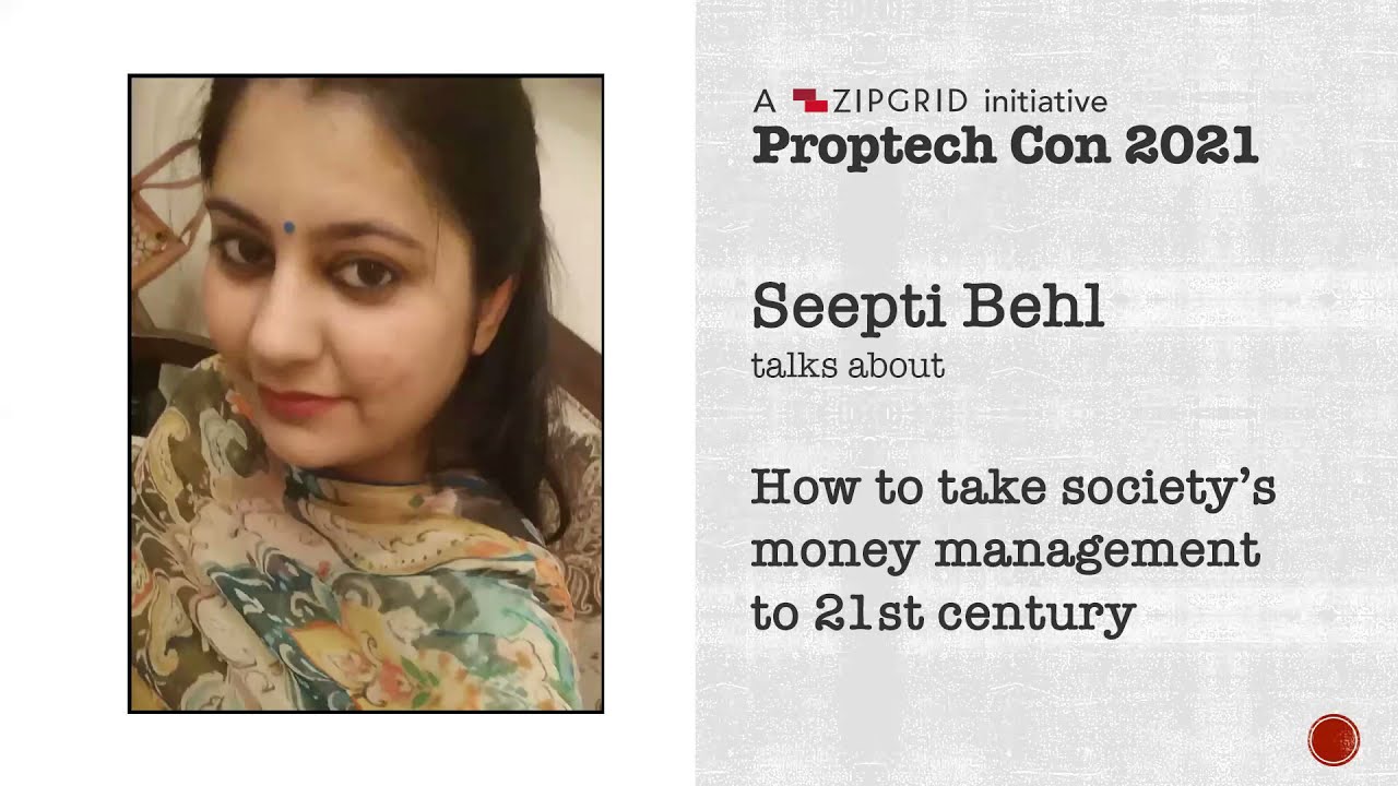 Modern Money Management Techniques for Housing Societies | Seepti Behl | PropTech Con 2021 | ZIPGRID