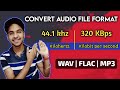 How to convert audio file in 320kbps  441khz in hindi  wav flac mp3 format