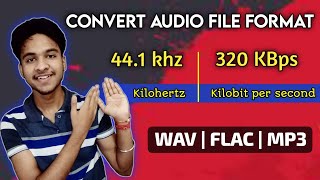 How To Convert Audio File In 320kbps & 44.1khz in Hindi 😱| WAV, FLAC, MP3 Format screenshot 2